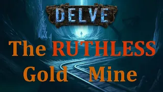 How to turn Delve into a true RUTHLESS Gold Mine!