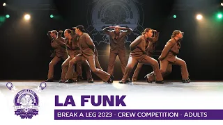 LA FUNK | Break A Leg 2023 | Meervaart | Crew Competition | Adults