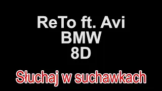 ReTo ft. Avi - BMW 8D