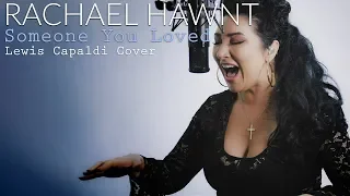 Someone You Loved - Lewis Capaldi cover by Rachael Hawnt