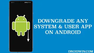 How to Downgrade any Android App [Both System and User Apps]