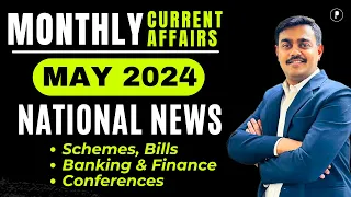 National News, Govt Schemes, Summits, Conferences | May 2024 | Monthly Current Affairs 2024