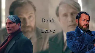 Grindelwald & Dumbledore         ll   Don't leave