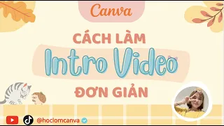 [CANVA TRICKS AND TIPS] CÁCH LÀM INTRO VIDEO GIỚI THIỆU BẰNG CANVA| INTRO VIDEO CANVA