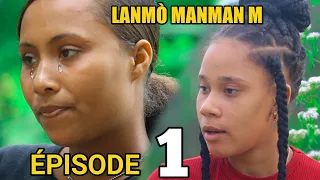 LANMÒ MANMAN M EPISODE 1 | NOUVO FEYTON AYISYEN 2024