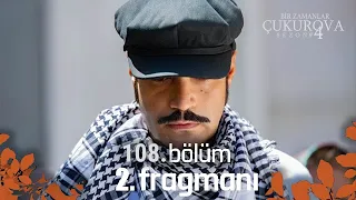 Bir Zamanlar Çukurova 108. Bölüm 2. Fragmanı