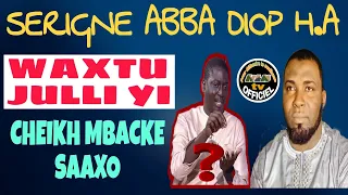 PARTI 4 - SERIGNE ABBA DIOP - LEERAL WAXTU JULLI YI AK CHEIKH MBACKE SAKHO