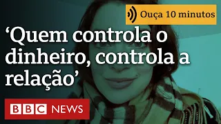 'Quando alguém controla o dinheiro na relação, controla a relação profundamente'