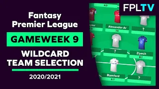 FPL Team Selection | WILDCARD ACTIVE | GAMEWEEK 9 | Fantasy Premier League | 20/21