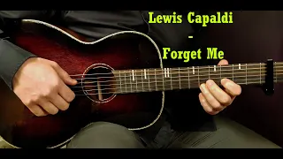 How to play LEWIS CAPALDI - FORGET ME  Acoustic Guitar Lesson - Tutorial