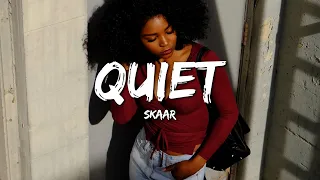 SKAAR - Quiet (Lyrics)