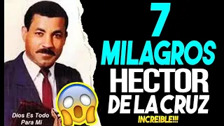 🔴Sorprendente 7 MILAGROS, tienes que verlos, Evang. Hector de la cruz!!! Avivamiento