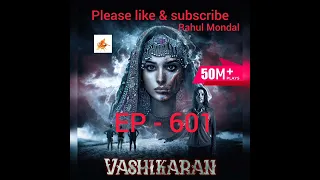 vashikaran episode 601 || vashikaran today episode created by pocket fm #vashikaran #pocketfm