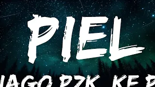 [1 HOUR]  Tiago PZK, Ke Personajes - Piel (Letra/Lyrics)