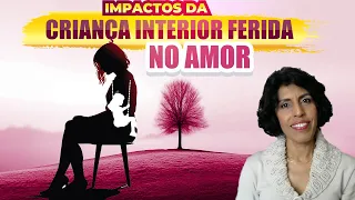 CRIANÇA INTERIOR FERIDA E DEPENDÊNCIA EMOCIONAL