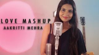 ALKA YAGNIK LOVE MASHUP | BY AAKRITTI MEHRA