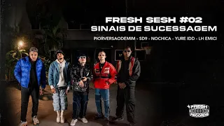 FreshSesh#02-Sinais de Sucessagem-Piorversaodemim, SD9, Fresh Mind Co. ft. Yure IDD, MC LH e Nochica