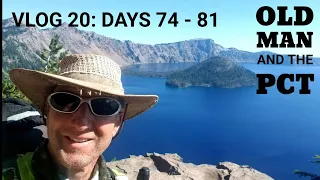 Old Man and the PCT 2020 Vlog 20: Days 74 - 81 Seiad Valley to Crater Lake