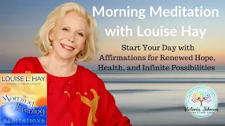 Louise Hay-Morning Meditation