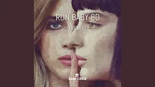 Run Baby 8d (Remix)