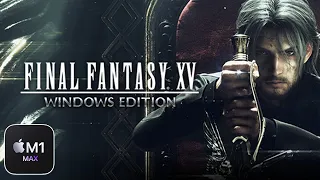 Final Fantasy XV on Mac - 10 Minutes of Gameplay (M1 Max) (Apple Game Porting Toolkit)