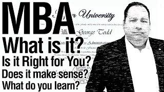 MBA: WHAT, WHY, HOW (with former CEO). What they Don't Tell You.