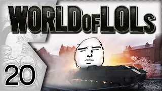World of Tanks│World of LoLs - Episode 20