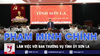 Thủ tướng làm việc với Ban thường vụ Tỉnh ủy Sơn La  - VNEWS