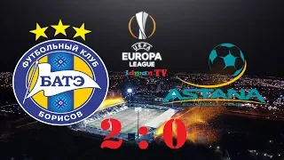 BATE 2 : 0 Astana  (2 : 3) - Highlights | БАТЭ 2 : 0 Астана - Обзор матча - Maç özeti