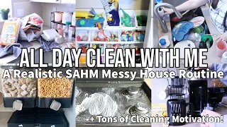 ALL DAY CLEAN WITH ME 2022! | EXTREMELY MESSY HOUSE CLEANING | REALISTIC SAHM ROUTINE