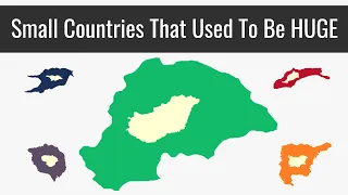 Small Countries That Used To Be Huge