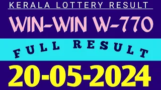 KERALA WIN WIN W-770 KERALA LOTTERY RESULT 20.05.2024|KERALA LOTTERY RESULT TODAY