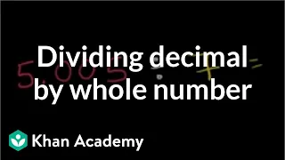 Dividing a decimal by a whole number | Decimals | Pre-Algebra | Khan Academy