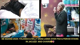 BB MZANSI 2024: YOLANDA & WILLY DRAG LIEMA OVER PAD & PERIOD STAINS IN JACUZZI  AND CHAIRS😩🥵