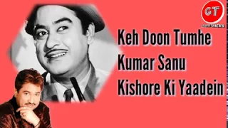 Keh Doon Tumhe | Kumar Sanu | Kishore Ki Yaadein