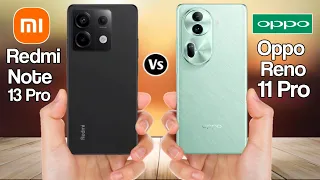 Xiaomi Redmi Note 13 Pro  Vs Oppo Reno 11 Pro