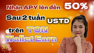 Nhận APY lên đến 50% sau 2 tuần USDT trên TON Wallet Earn