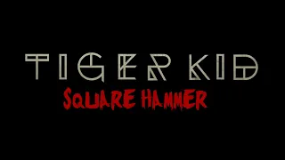 Tiger Kid - Square Hammer (Ghost Cover)