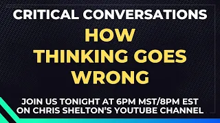 Critical Conversations 05.24.24 - How Thinking Goes Wrong