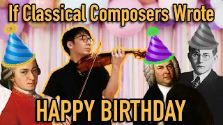 If Classical Composers Wrote Happy Birthday