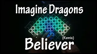 Imagine Dragons - Believer ( NSG & Romy Wave remix ) // Launchpad cover