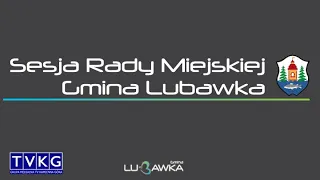 2021.02.25 IV Sesja Rady Miejskiej w Lubawce (Część 1) (TVKG)