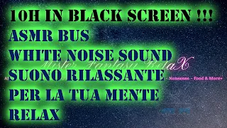 Black Screen💤💤💤10h ASMR🚌BUS 🆕White Noise Sound RelaX🆕💤💤💤💤💤💤