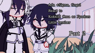 Part 2//Bsd react to Kokichi Oma as Fyodors little brother // bsd ×drv3//lazy..