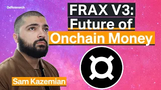 Inside Frax Finance: Designing the End Game Stablecoin | Sam Kazemian