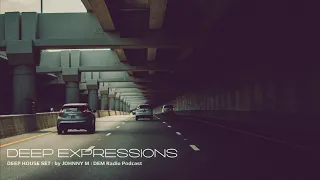 Deep Expressions | 2021 Deep House Set | DEM Radio Podcast | By Johnny M