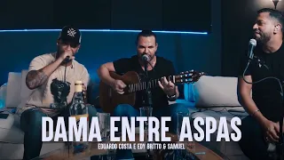 DAMA ENTRE ASPAS | Eduardo Costa, Edy Britto e Samuel