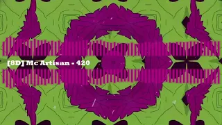 Mc Artisan - 420 [🎧8D]