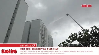 Một buổi sáng xảy ra 2 vụ cháy