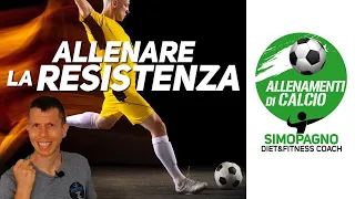 Allenare la RESISTENZA - Allenamenti di Calcio ⚽